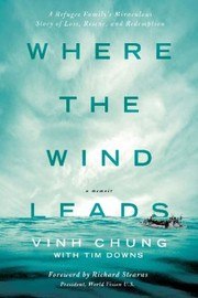 Where the Wind Leads: A Refugee Family's Miraculous Story of Loss, Rescue, and Redemption cover