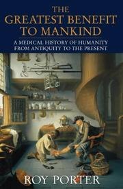 The Greatest Benefit to Mankind: A Medical History of Humanity (Norton History of Science) cover