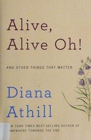 Alive, Alive Oh!: And Other Things That Matter cover