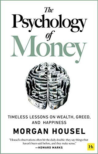 The Psychology of Money: Timeless Lessons on Wealth, Greed, and Happiness cover
