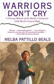 Warriors Don't Cry: A Searing Memoir of the Battle to Integrate Little Rock's Central High cover