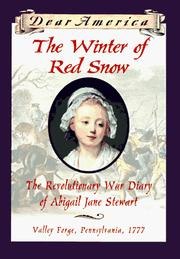 The Winter of Red Snow: The Revolutionary War Diary of Abigail Jane Stewart, Valley Forge, Pennsylvania, 1777 cover