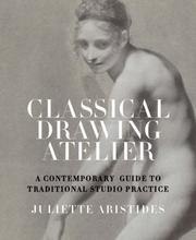Classical Drawing Atelier: A Contemporary Guide to Traditional Studio Practice cover