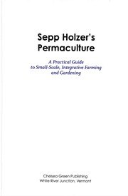 Sepp Holzer's Permaculture: A Practical Guide to Small-Scale, Integrative Farming and Gardening cover