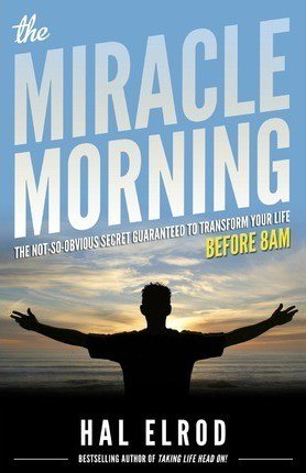 The Miracle Morning: The Not-So-Obvious Secret Guaranteed to Transform Your Life (Before 8AM) cover