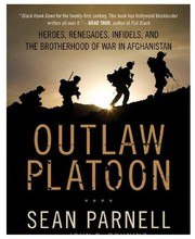 Outlaw Platoon: Heroes, Renegades, Infidels, and the Brotherhood of War in Afghanistan cover
