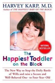 The Happiest Toddler on the Block: The New Way to Stop the Daily Battle of Wills and Raise a Secure and Well-Behaved One- To Four-Year-Old cover