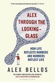Alex Through the Looking Glass: How Life Reflects Numbers and Numbers Reflect Life cover