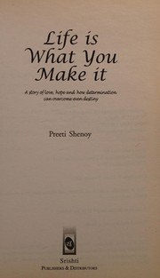 Life is What You Make It: A Story of Love, Hope and How Determination Can Overcome Even Destiny cover