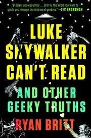 Luke Skywalker Can't Read: And Other Geeky Truths cover