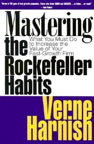 Mastering the Rockefeller Habits: What You Must Do to Increase the Value of Your Growing Firm cover