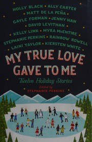 My True Love Gave to Me: Twelve Holiday Stories cover