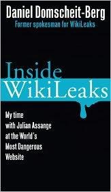 Inside WikiLeaks: My Time with Julian Assange at the World's Most Dangerous Website cover