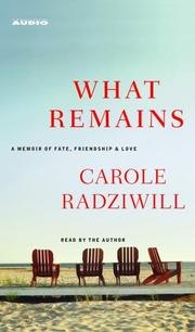 What Remains: A Memoir of Fate, Friendship, and Love cover