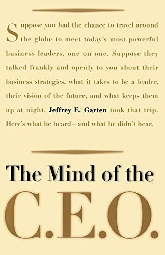 The Mind Of The CEO: The World's Business Leaders Talk About Leadership, Responsibility The Future Of The Corporation, And What Keeps Them Up At Night cover