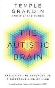 The Autistic Brain: Thinking Across the Spectrum cover