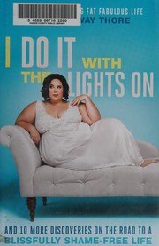 I Do It with the Lights On: And 10 More Discoveries on the Road to a Blissfully Shame-Free Life cover