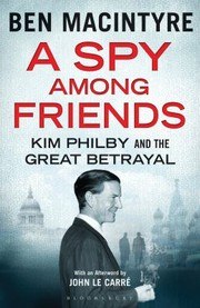 A Spy Among Friends: Kim Philby and the Great Betrayal cover