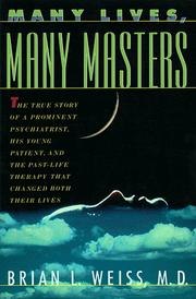 Many Lives, Many Masters: The True Story of a Prominent Psychiatrist, His Young Patient, and the Past Life Therapy That Changed Both Their Lives cover