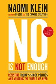 No Is Not Enough: Resisting Trump’s Shock Politics and Winning the World We Need cover