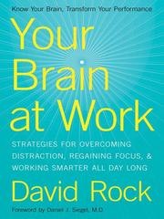 Your Brain at Work: Strategies for Overcoming Distraction, Regaining Focus, and Working Smarter All Day Long cover