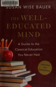 The Well-Educated Mind: A Guide to the Classical Education You Never Had cover