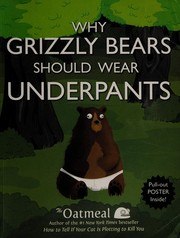 Why Grizzly Bears Should Wear Underpants cover