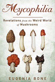 Mycophilia: Revelations from the Weird World of Mushrooms cover