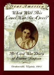 When Will This Cruel War Be Over?: The Civil War Diary of Emma Simpson, Gordonsville, Virginia, 1864 cover