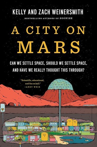 A City on Mars: Can We Settle Space, Should We Settle Space, and Have We Really Thought This Through? cover