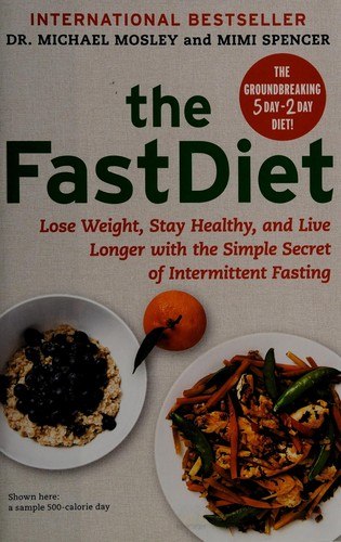 The Fast Diet: The Simple Secret of Intermittent Fasting: Lose Weight, Stay Healthy, Live Longer cover