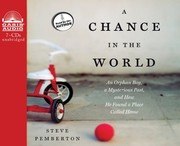 A Chance in the World: An Orphan Boy, a Mysterious Past, and How He Found a Place Called Home cover