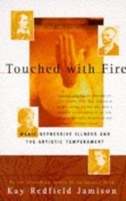 Touched with Fire: Manic-Depressive Illness and the Artistic Temperament cover