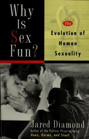 Why Is Sex Fun? The Evolution of Human Sexuality cover