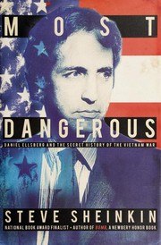 Most Dangerous: Daniel Ellsberg and the Secret History of the Vietnam War cover