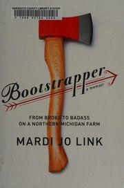 Bootstrapper: From Broke to Badass on a Northern Michigan Farm cover