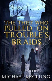 The Thief Who Pulled on Trouble's Braids cover