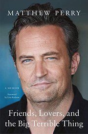 Friends, Lovers, and the Big Terrible Thing: A Memoir cover