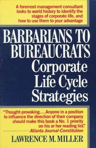 Barbarians to Bureaucrats: Corporate Life Cycle Strategies cover