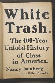 White Trash: The 400-Year Untold History of Class in America cover