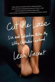 Cut Me Loose: Sin and Salvation After My Ultra-Orthodox Girlhood cover