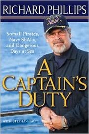 A Captain's Duty: Somali Pirates, Navy SEALS, and Dangerous Days at Sea cover
