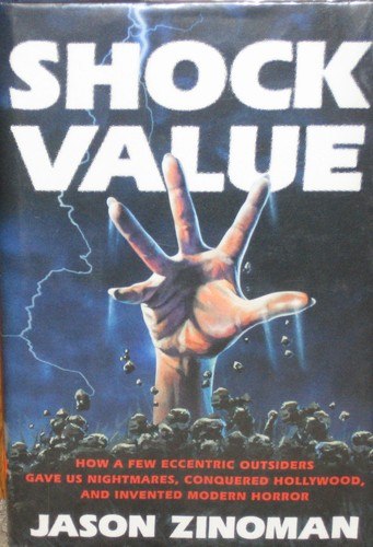 Shock Value: How a Few Eccentric Outsiders Gave Us Nightmares, Conquered Hollywood, and Invented Modern Horror cover
