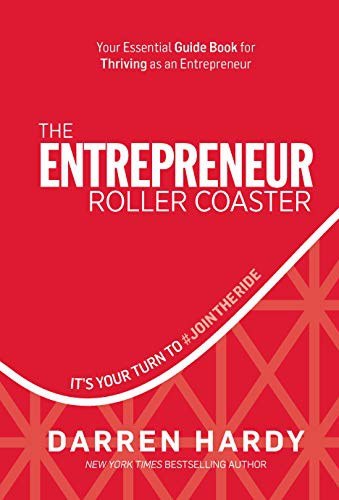 The Entrepreneur Roller Coaster: Why Now Is the Time to #Join the Ride cover