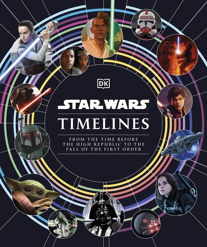 Star Wars: Timelines - From the Time Before the High Republic to the Fall of the First Order cover