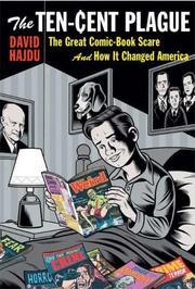 The Ten-Cent Plague: The Great Comic-Book Scare and How it Changed America cover