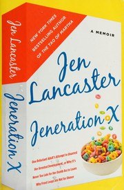 Jeneration X: One Reluctant Adult's Attempt to Unarrest Her Arrested Development; Or, Why It's Never Too Late for Her Dumb Ass to Learn Why Froot Loops Are Not for Dinner cover