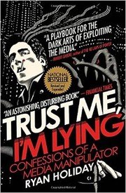 Trust Me, I'm Lying: Confessions of a Media Manipulator cover
