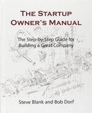 The Startup Owner's Manual: The Step-By-Step Guide for Building a Great Company cover