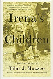Irena's Children: The Extraordinary Story of the Woman Who Saved 2,500 Children from the Warsaw Ghetto cover